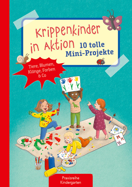 Krippenkinder in Aktion - 10 tolle Mini-Projekte (Suse Klein)
