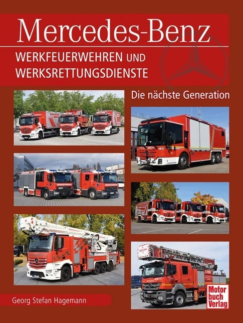 Mercedes-Benz Werkfeuerwehren und Werksrettungsdienste (Georg Stefan Hagemann)