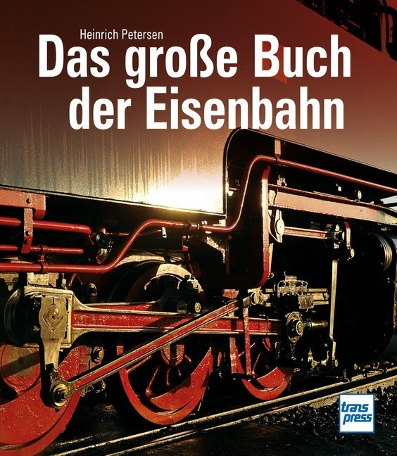 Das große Buch der Eisenbahn (Heinrich Petersen)