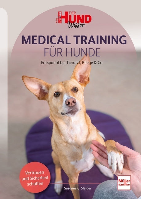 Medical Training für Hunde (Susanne C. Steiger)