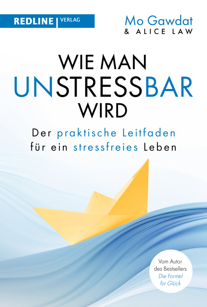 Wie man unstressbar wird (Mo Gawdat)