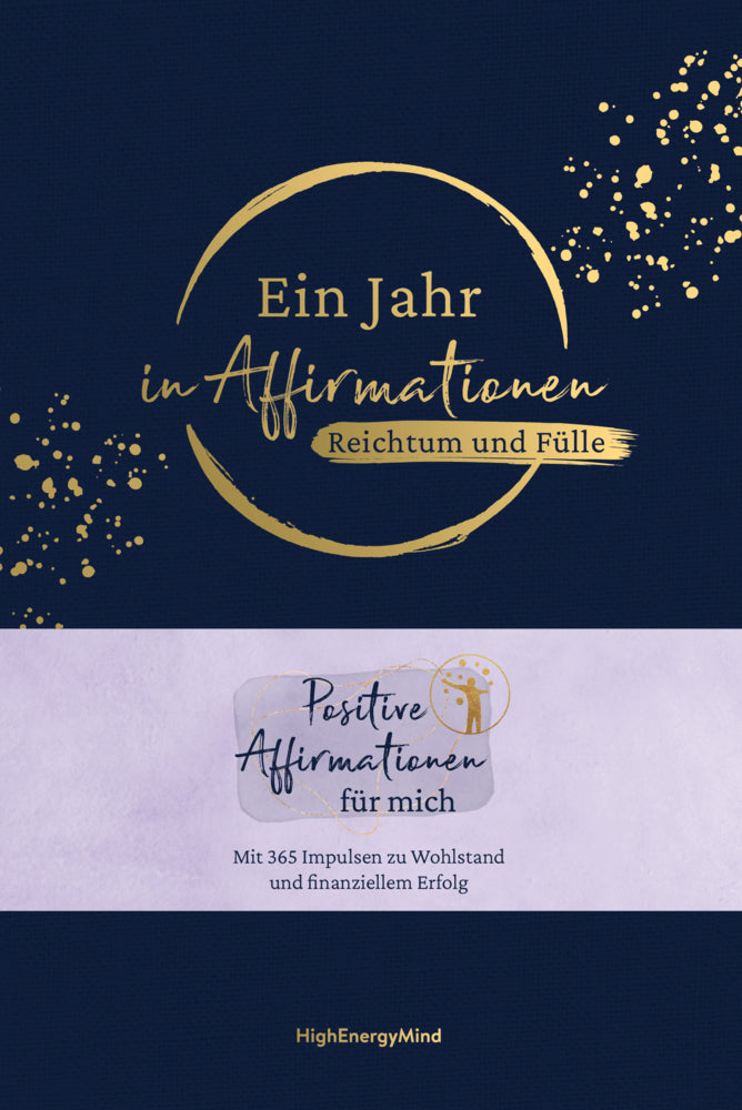 Ein Jahr in Affirmationen - Reichtum und Fülle (Philipp Hausser)