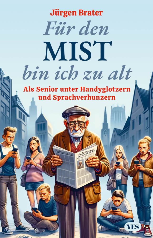 Für den Mist bin ich zu alt (Jürgen Brater)