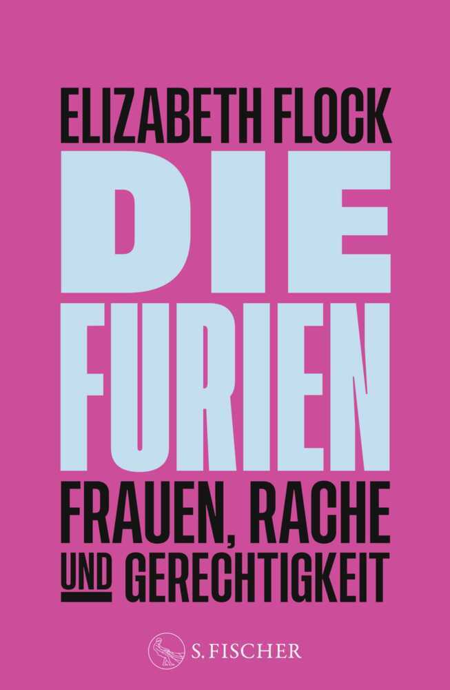 Die Furien - Frauen, Rache und Gerechtigkeit (Elizabeth Flock)