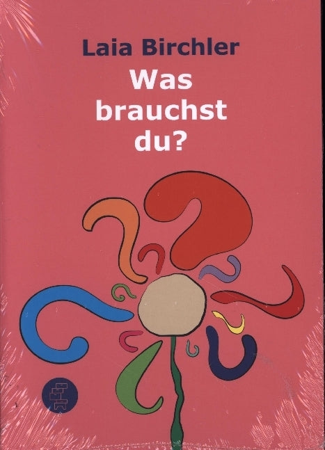 Was brauchst du? (Laia Birchler)