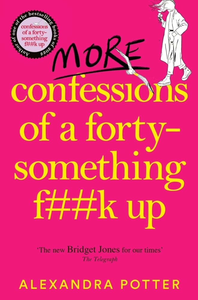 More Confessions of a Forty-Something F**k Up (Alexandra Potter)
