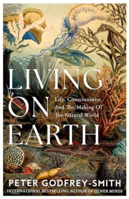 Living on Earth (Peter Godfrey-Smith)