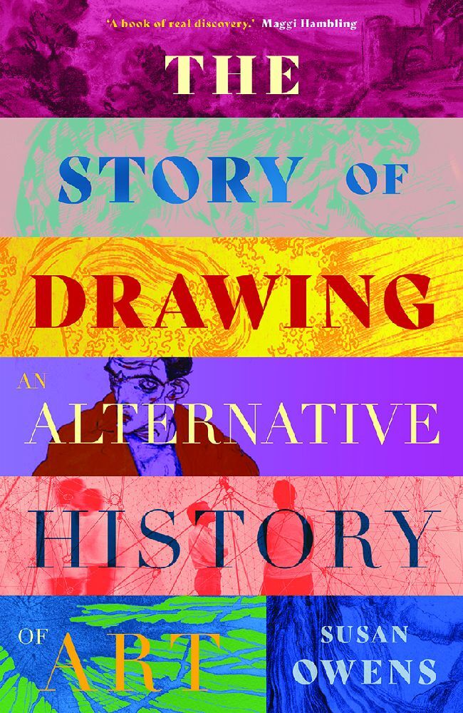 The Story of Drawing - An Alternative History of Art (Susan Owens)