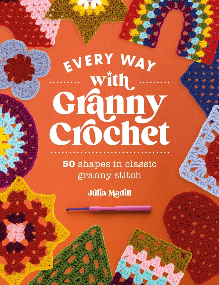 Every Way with Granny Crochet (Julia Madill)