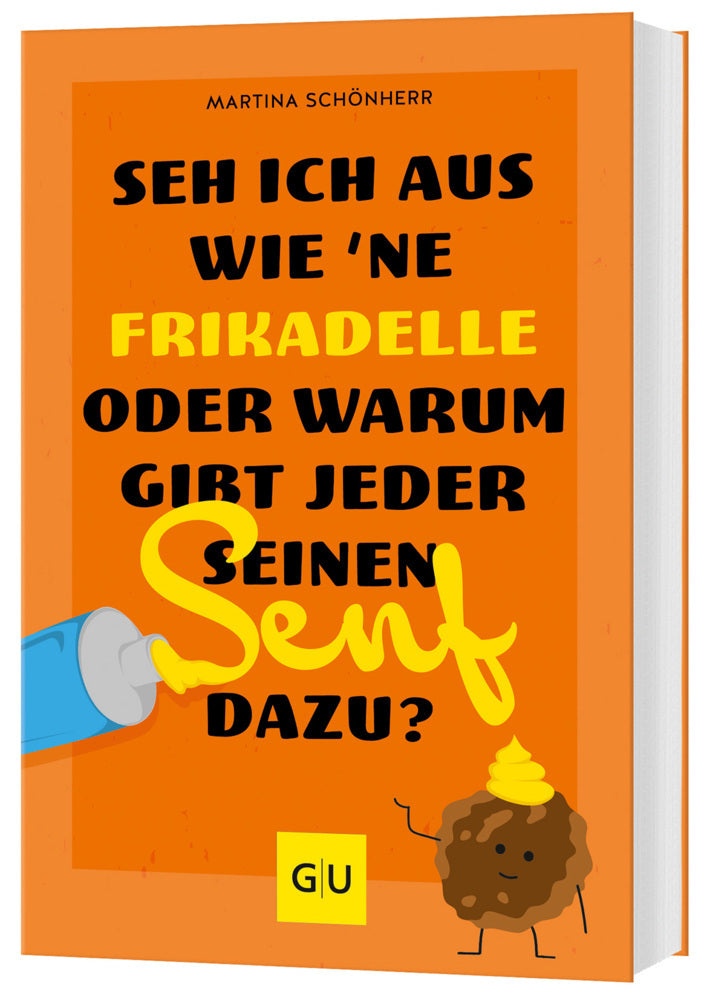 Seh ich aus wie 'ne Frikadelle oder warum gibt jeder seinen Senf dazu? (Martina Schönherr)