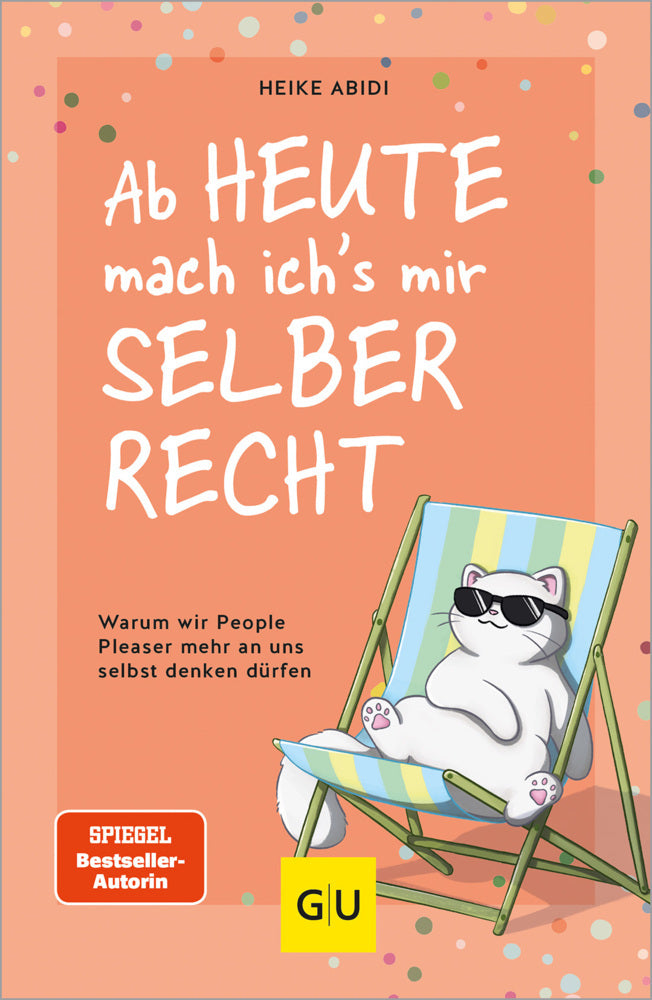 Ab heute mach ich's mir selber recht (Heike Abidi)