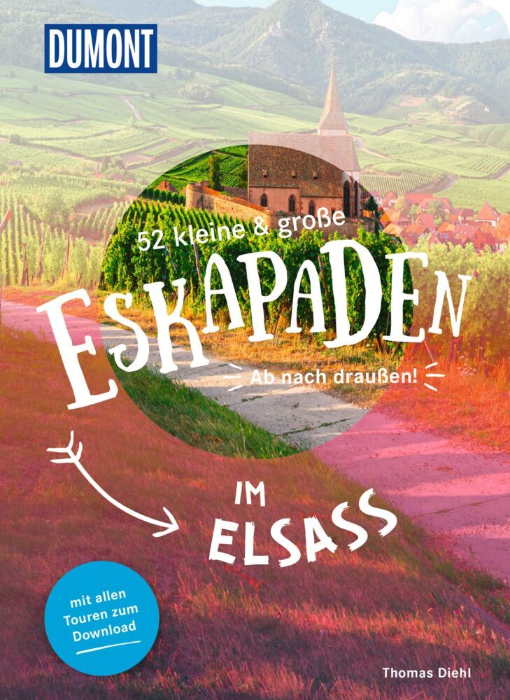 52 kleine & große Eskapaden im Elsass (Thomas Diehl)