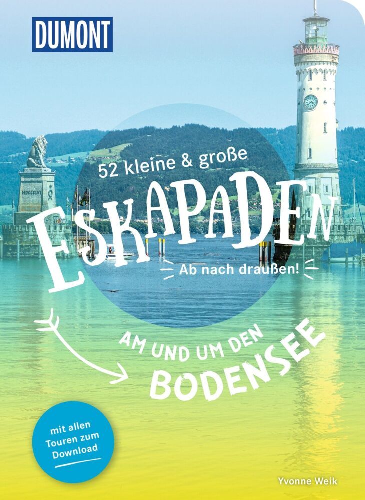52 kleine & große Eskapaden am und um den Bodensee (Yvonne Weik)