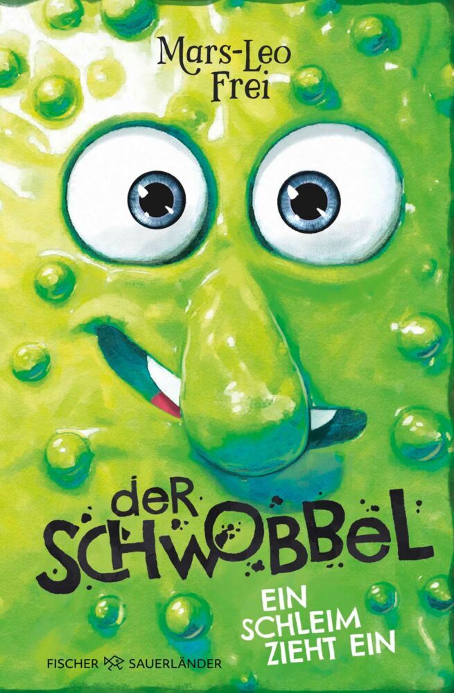 Der Schwobbel - Ein Schleim zieht ein (Mars-Leo Frei)