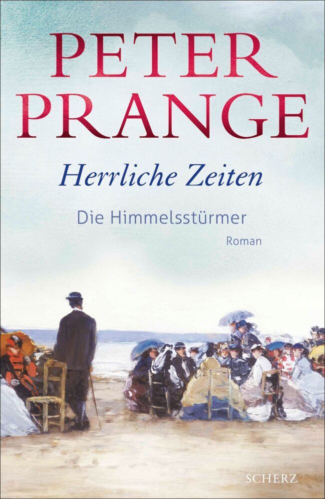 Herrliche Zeiten - Die Himmelsstürmer (Peter Prange)