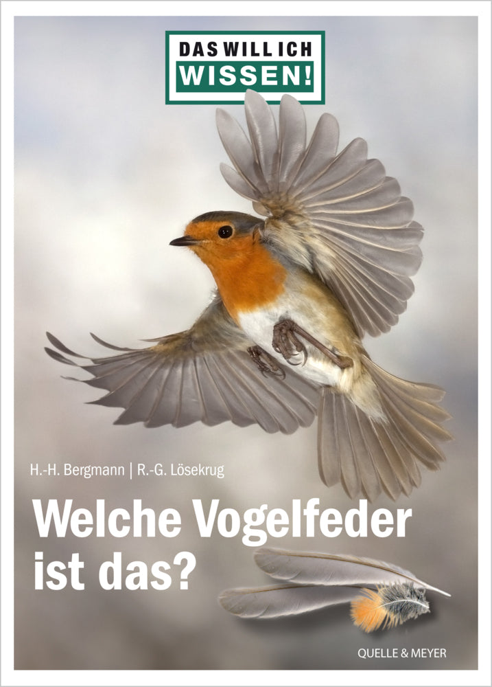 Das will ich wissen! Welche Vogelfeder ist das? (Hans-Heiner Bergmann)