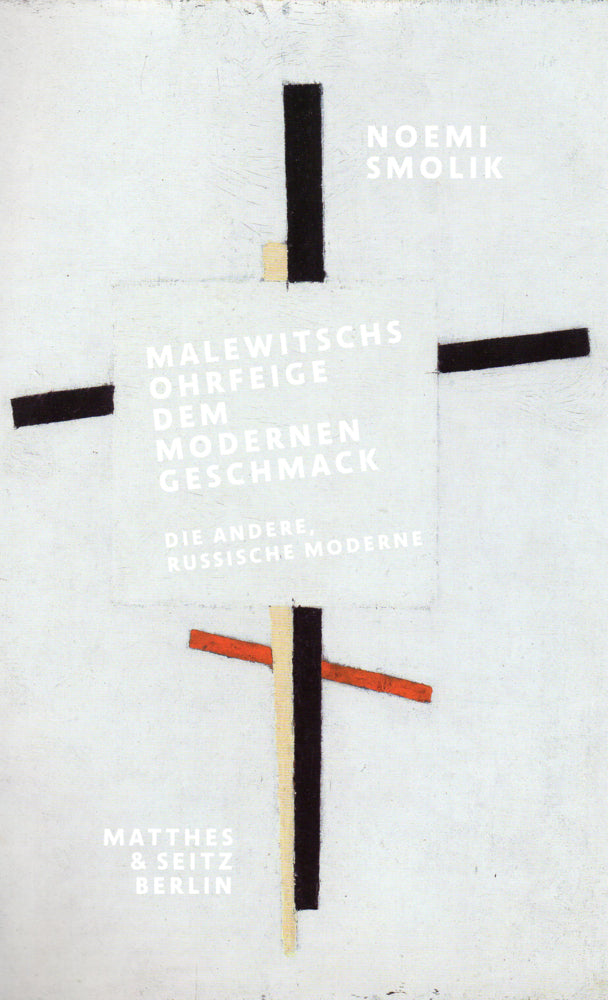 Malewitschs Ohrfeige dem modernen Geschmack (Noemi Smolik)