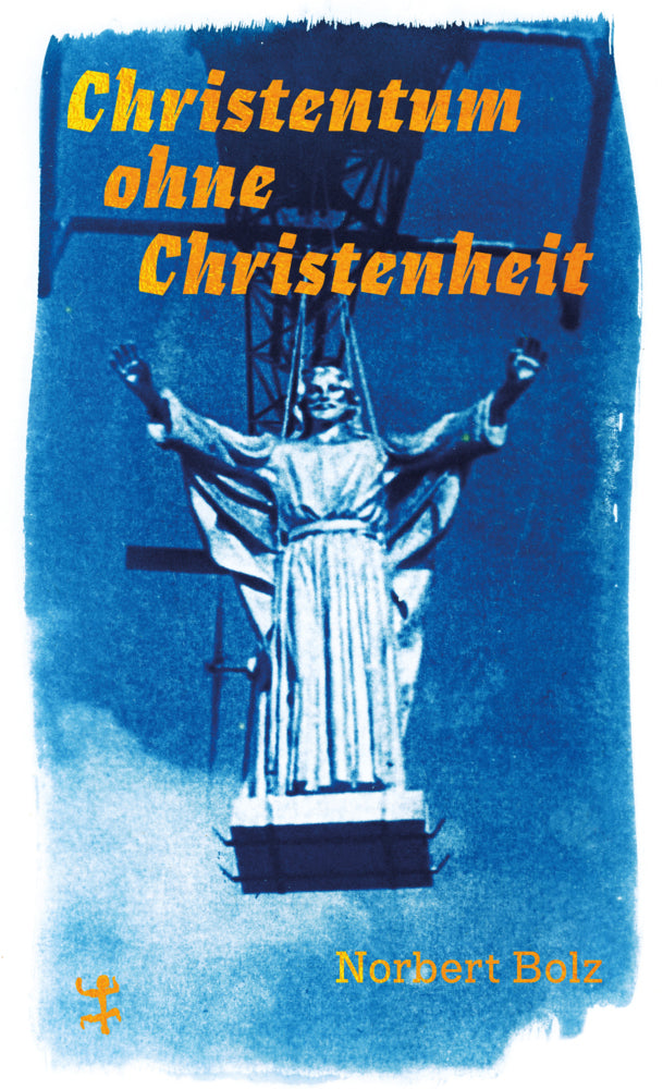 Christentum ohne Christenheit (Norbert Bolz)