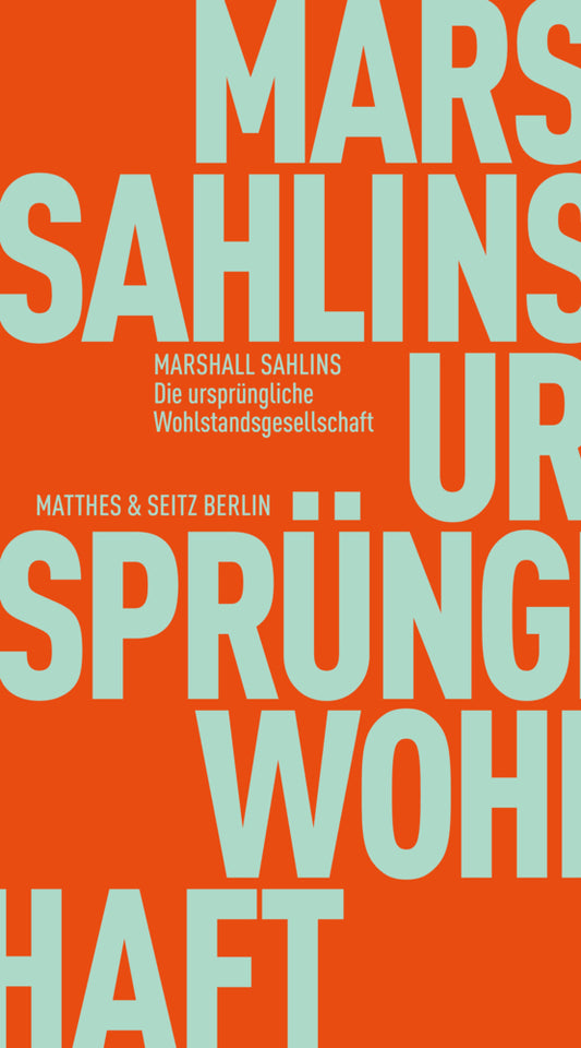 Die ursprüngliche Wohlstandsgesellschaft (Marshall Sahlins)