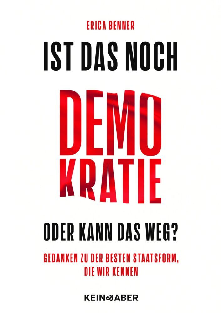 Ist das noch Demokratie oder kann das weg? (Erica Benner)