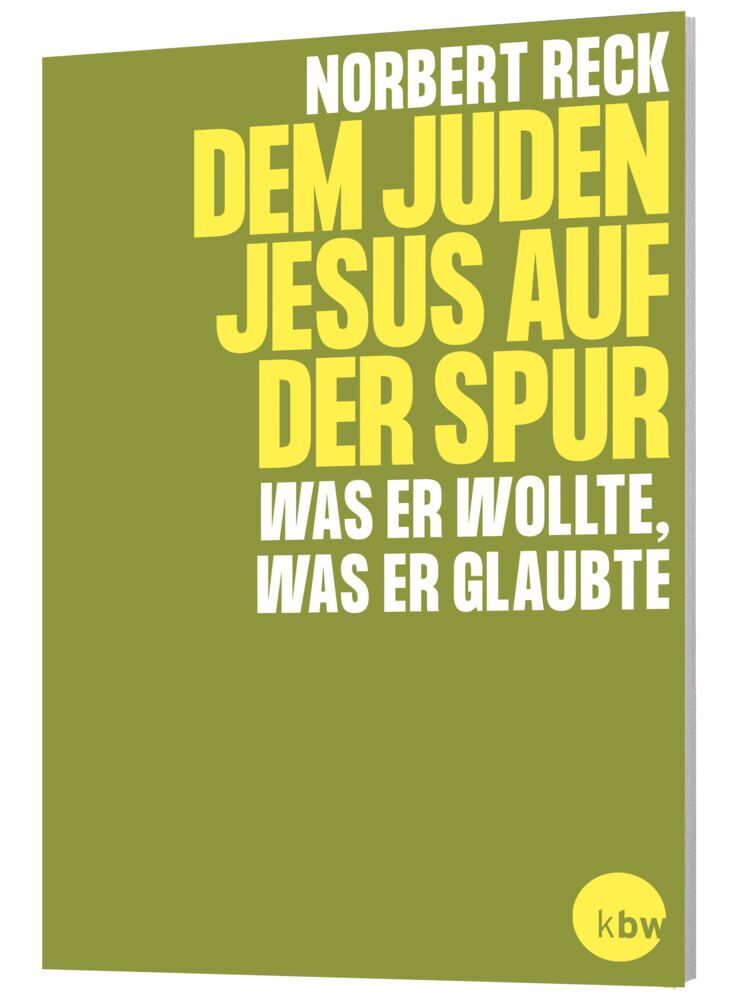 Dem Juden Jesus auf der Spur (Norbert Reck)