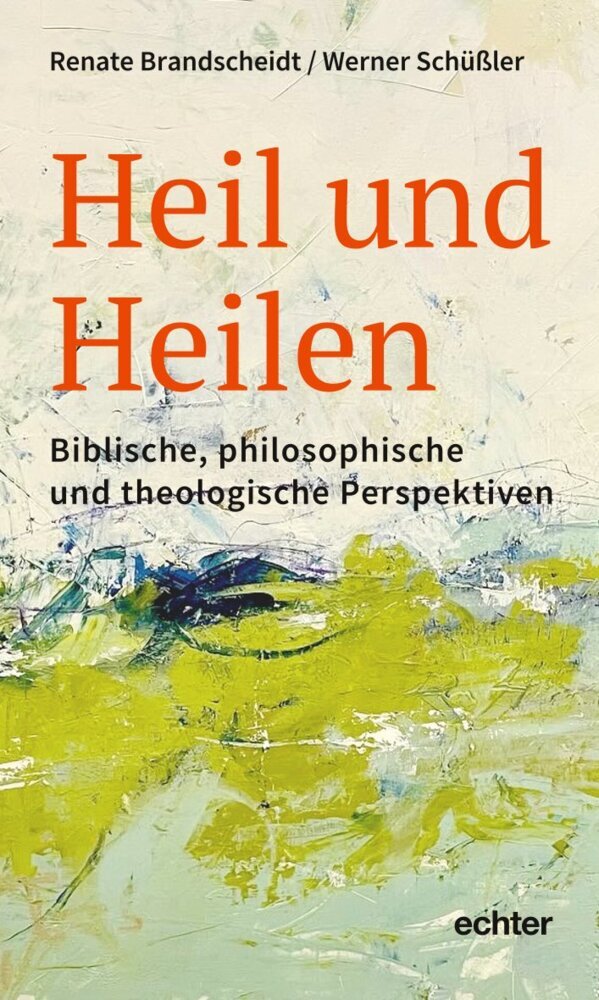 Heil und Heilen (Renate Brandscheidt)