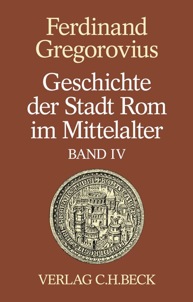 Geschichte der Stadt Rom im Mittelalter  Band 4: Einführung. Anhang. Register (Ferdinand Gregorovius)