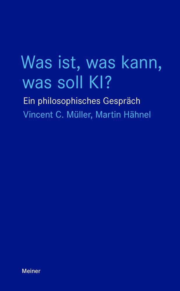 Was ist, was kann, was soll KI? (Vincent C. Müller)