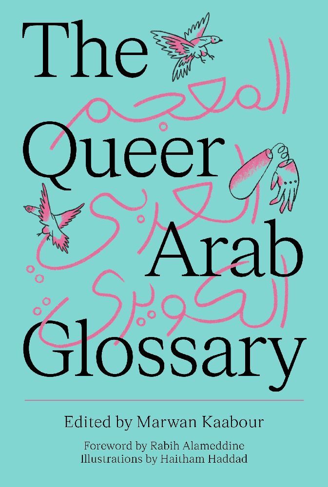 Queer Arab Glossary (Marwan Kabbour)