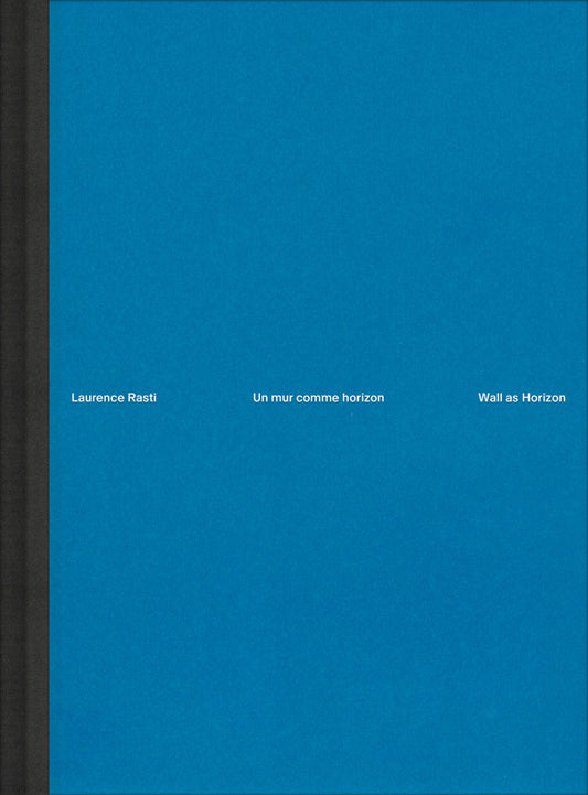 Wall as Horizon (Laurence Rasti)