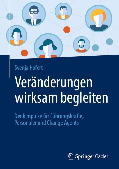 Veränderungen wirksam begleiten (Svenja Hofert)