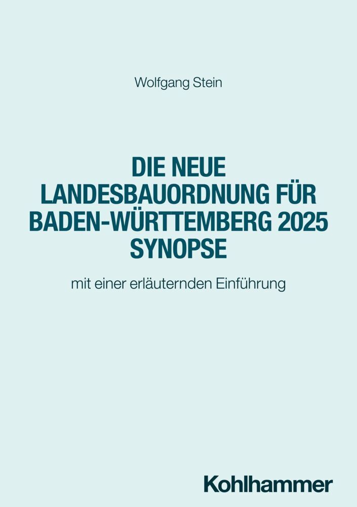 Die neue Landesbauordnung für Baden-Württemberg 2025 Synopse (Wolfgang Stein)