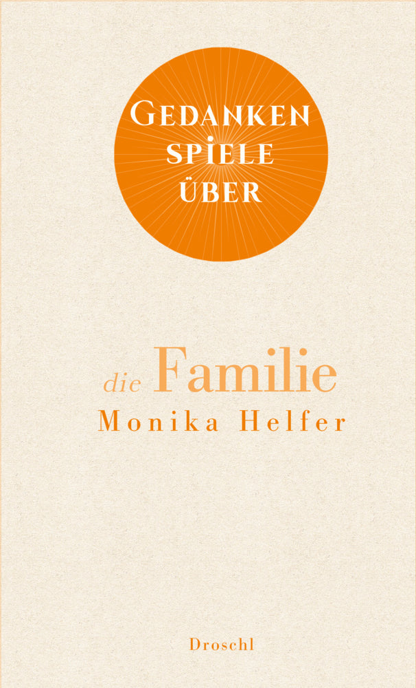 Gedankenspiele über die Familie (Monika Helfer)