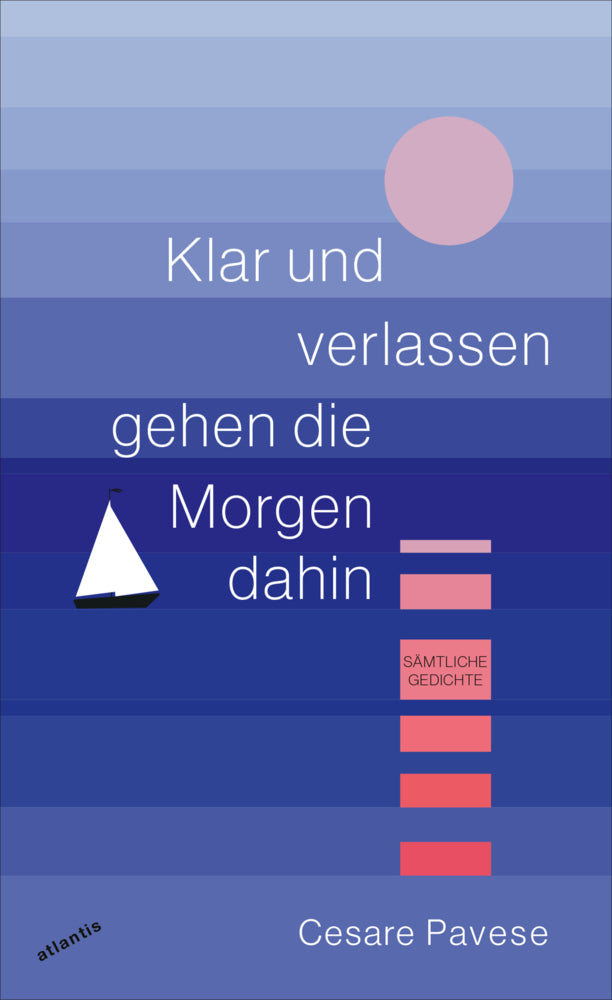 Klar und verlassen gehen die Morgen dahin (Cesare Pavese)
