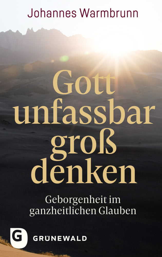 Gott unfassbar groß denken (Johannes Warmbrunn)