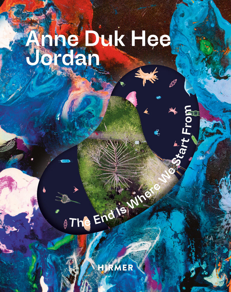 Anne Duk Hee Jordan - The end is where we start from (Barbara Horvath)