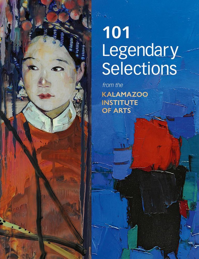 101 Legendary Selections from the Kalamazoo Institute of Arts (Rehema C. Barber)