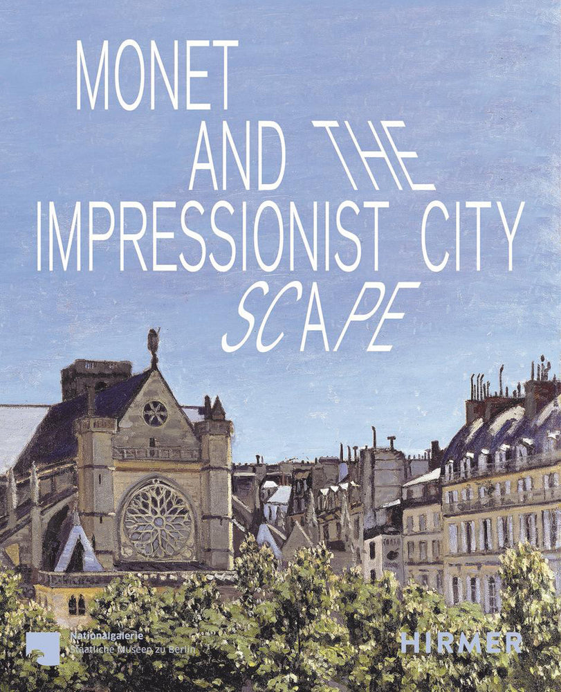 Monet and the Impressionist Cityscape (Ralph Gleis)