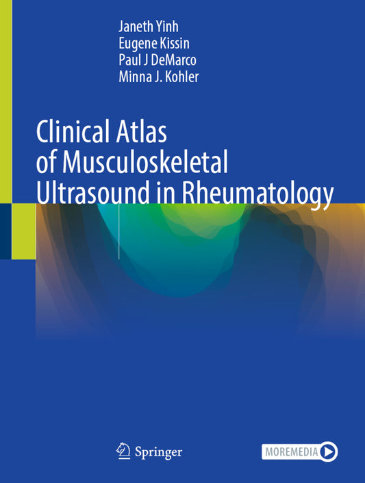 Clinical Atlas of Musculoskeletal Ultrasound in Rheumatology (Janeth Yinh)