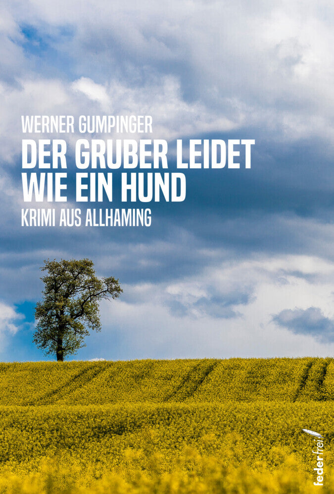 Der Gruber leidet wie ein Hund (Werner Gumpinger)