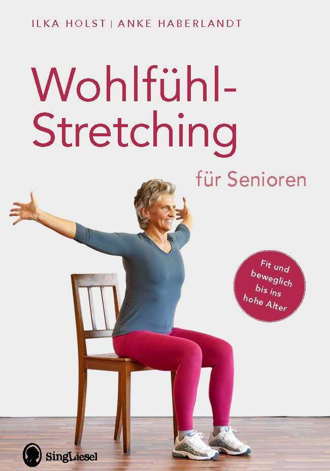 Wohlfühl-Stretching für Senioren (Ilka Holst)