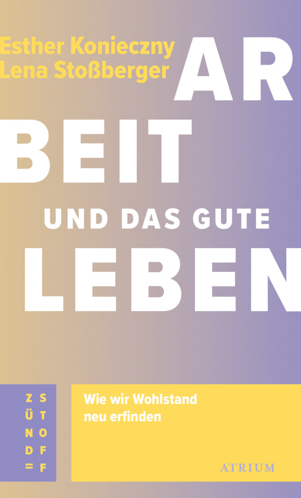 Arbeit und das gute Leben (Esther Konieczny)