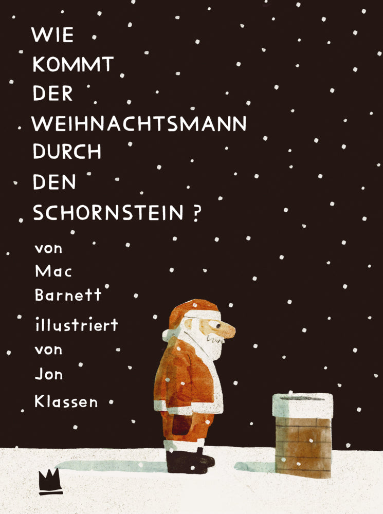 Wie kommt der Weihnachtsmann durch den Schornstein? (Mac Barnett)