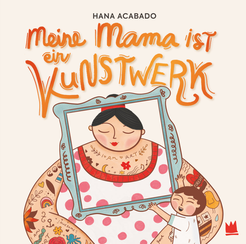 Meine Mama ist ein Kunstwerk (Hana Acabado)