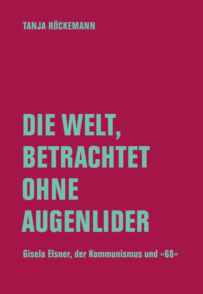 Die Welt, betrachtet ohne Augenlider (Tanja Röckemann)