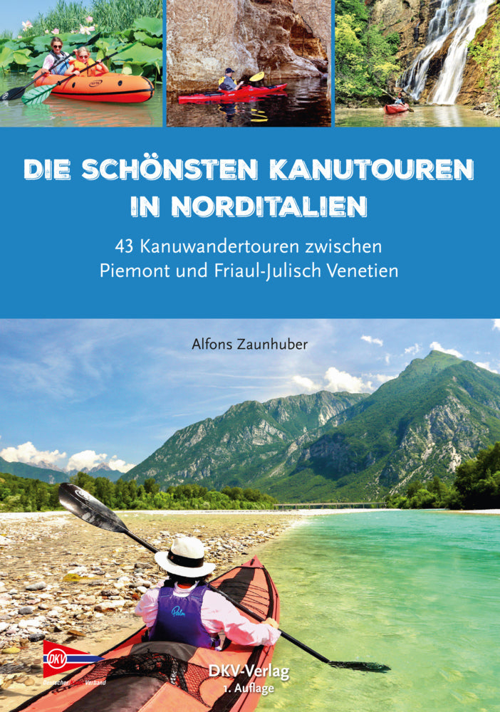 Die schönsten Kanutouren in Norditalien (Alfons Zaunhuber)