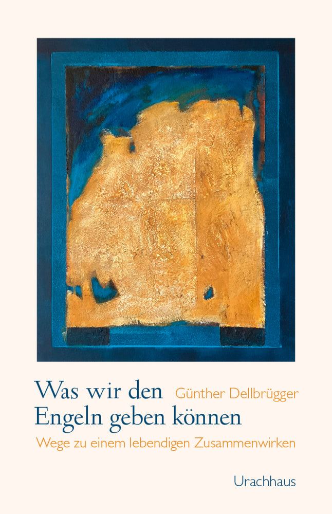Was wir den Engeln geben können (Günther Dellbrügger)