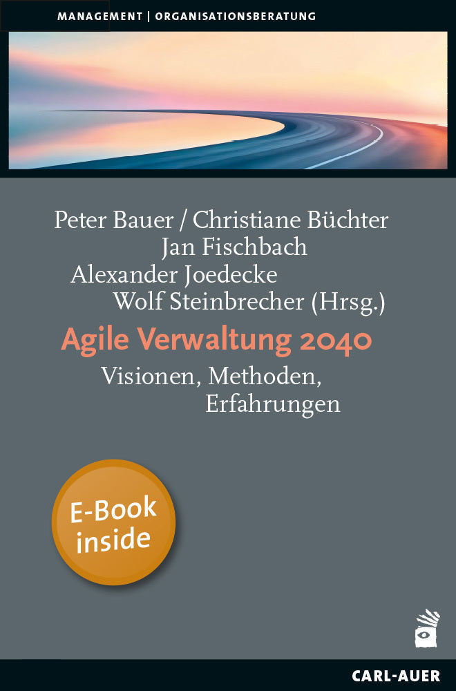 Agile Verwaltung 2040, m. 1 Buch, m. 1 E-Book (Peter Bauer)