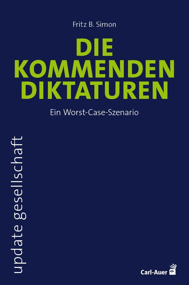 Die kommenden Diktaturen (Fritz B. Simon)