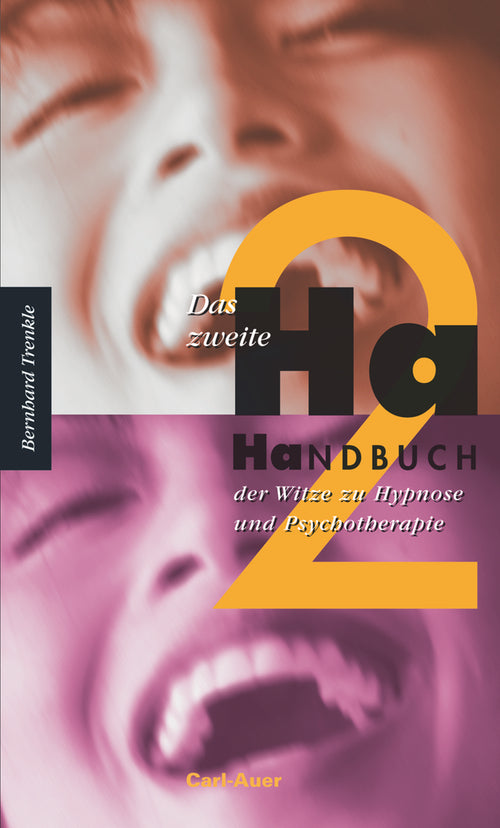 Das zweite Ha-Handbuch der Witze zu Hypnose und Psychotherapie (Bernhard Trenkle)